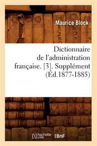 Dictionnaire de l'Administration Française. [3]. Supplément (Éd.1877-1885)