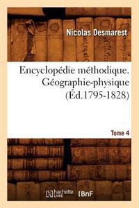 Encyclopédie Méthodique. Géographie-Physique. Tome 4 (Éd.1795-1828)