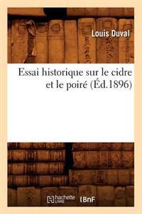 Essai Historique Sur Le Cidre Et Le Poiré (Éd.1896)
