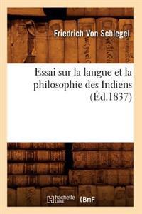 Essai Sur La Langue Et La Philosophie Des Indiens (Éd.1837)