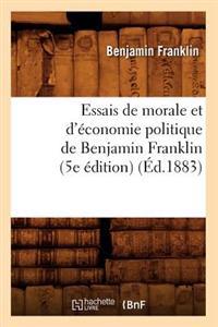 Essais de Morale Et d'Économie Politique de Benjamin Franklin (5e Édition) (Éd.1883)