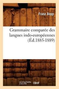 Bokomslag för "Grammaire Comparée Des Langues Indo-Européennes, (Éd.1885-1889)"