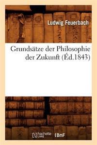 Grundsätze Der Philosophie Der Zukunft (Éd.1843)