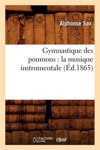 Gymnastique Des Poumons: La Musique Instrumentale (Éd.1865)