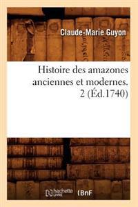Histoire Des Amazones Anciennes Et Modernes. 2 (Éd.1740)