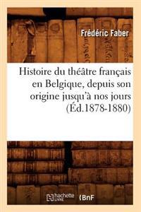 Bokomslag för "Histoire Du Théâtre Français En Belgique, Depuis Son Origine Jusqu'à Nos Jours (Éd.1878-1880)"