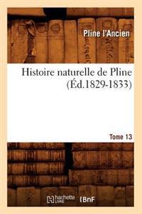 Histoire naturelle de Pline. Tome 13 (Éd.1829-1833)