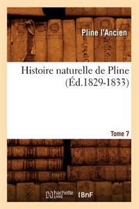 Histoire Naturelle de Pline. Tome 7 (Éd.1829-1833)