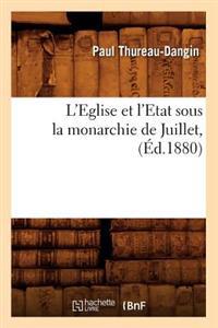 L'Eglise Et l'Etat Sous La Monarchie de Juillet, (Éd.1880)