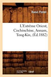 L'Extrême Orient, Cochinchine, Annam, Tong-Kin, (Éd.1882)