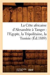 La Côte africaine d'Alexandrie à Tanger
