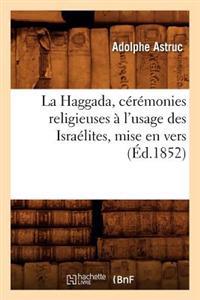 La Haggada, Cérémonies Religieuses À l'Usage Des Israélites, Mise En Vers (Éd.1852)