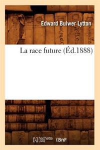 La Race Future (Éd.1888)