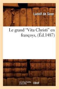 Le Grand Vita Christi En Françoys (Ed.1487)