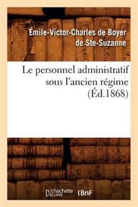 Le Personnel Administratif Sous l'Ancien Régime (Éd.1868)