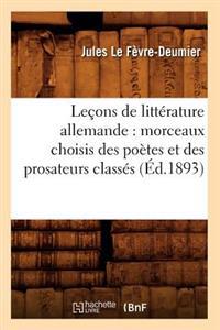 Leçons de Littérature Allemande: Morceaux Choisis Des Poètes Et Des Prosateurs Classés (Éd.1893)
