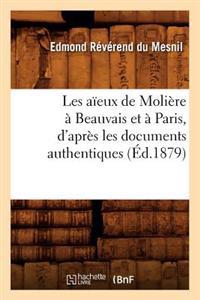 Les Aïeux de Molière À Beauvais Et À Paris, d'Après Les Documents Authentiques (Éd.1879)