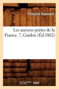Les Anciens Poètes de la France. 7, Gaidon (Éd.1862)