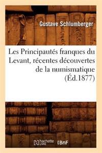 Les Principautés Franques Du Levant, Récentes Découvertes de la Numismatique, (Éd.1877)