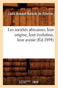 Les Sociétés Africaines, Leur Origine, Leur Évolution, Leur Avenir (Éd.1894)