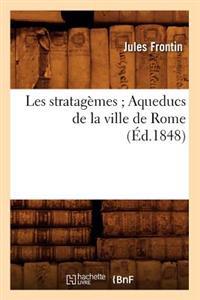 Les Stratagèmes Aqueducs de la Ville de Rome (Éd.1848)