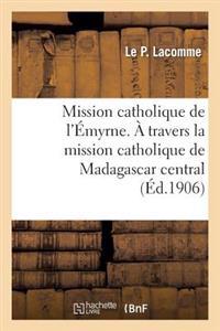 Mission Catholique de l'Émyrne. À Travers La Mission Catholique de Madagascar Central