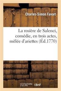 La Rosière de Salenci, Comédie, En Trois Actes, Mêlée d'Ariettes, Représentée Devant Sa Majesté