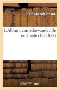 L'Album, Comédie-Vaudeville En 1 Acte