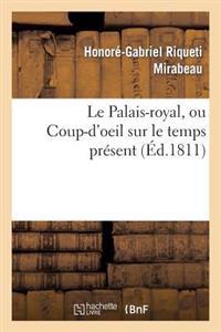 Le Palais-Royal, Ou Coup-d'Oeil Sur Le Temps Présent. Premier Cahier. Visite de Mirabeau