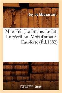 Mlle Fifi . [La Bûche. Le Lit. Un Réveillon. Mots d'Amour] Eau-Forte (Éd.1882)