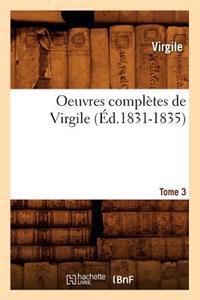 Oeuvres Complètes de Virgile. Tome 3 (Éd.1831-1835)