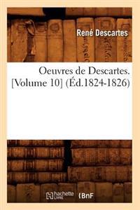 Oeuvres de Descartes. [Volume 10] (Éd.1824-1826)