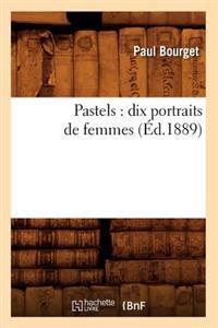 Pastels: Dix Portraits de Femmes (Éd.1889)