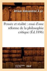 Pensée Et Réalité Essai d'Une Réforme de la Philosophie Critique (Éd.1896)