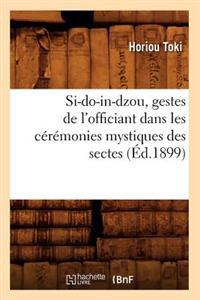 Si-Do-In-Dzou, Gestes de l'Officiant Dans Les Cérémonies Mystiques Des Sectes (Éd.1899)