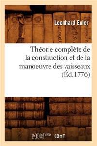Théorie Complète de la Construction Et de la Manoeuvre Des Vaisseaux (Éd.1776)