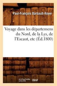 Voyage Dans Les Départemens Du Nord, de la Lys, de l'Escaut, Etc (Éd.1800)