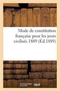 Mode de Constitution Française Pour Les Jours Civilisés 1889