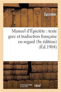 Manuel d'Épictète: Texte Grec Et Traduction Française En Regard (8e Édition)