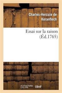 Essai Sur La Raison, Ou Nouvelle Manière de Résoudre Une Des Plus Difficiles Et Des Plus Belles