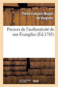 Preuves de l'Authenticité de Nos Évangiles, Contre Les Assertions de Certains Critiques Modernes