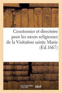 Coustumier Et Directoire Pour Les Soeurs Religieuses de la Visitation Sainte Marie