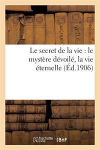 Le Secret de la Vie: Le Mystère Dévoilé, La Vie Éternelle