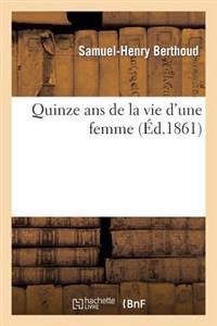 Quinze ANS de la Vie d'Une Femme