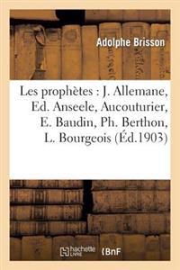 Les Prophètes: J. Allemane, Ed. Anseele, Aucouturier, E. Baudin, Ph. Berthon, L. Bourgeois