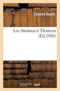 Les Aïssâoua À Tlemcen