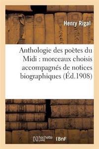 Anthologie Des Poètes Du MIDI: Morceaux Choisis Accompagnés de Notices Biographiques