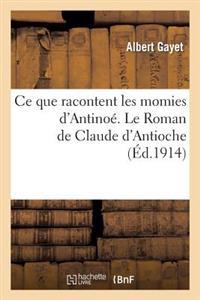CE Que Racontent Les Momies d'Antinoé. Le Roman de Claude d'Antioche