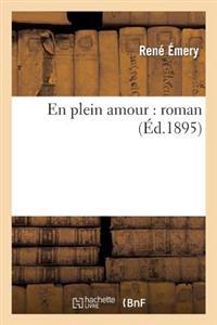 En Plein Amour: Roman