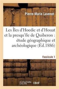 Les Îles d'Hoedic Et d'Houat Et La Presqu'île de Quiberon. Fascicule 1